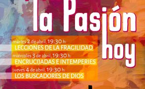 Ciclo de charlas (2, 3 y 4 de abril). Vivir la Pasión hoy